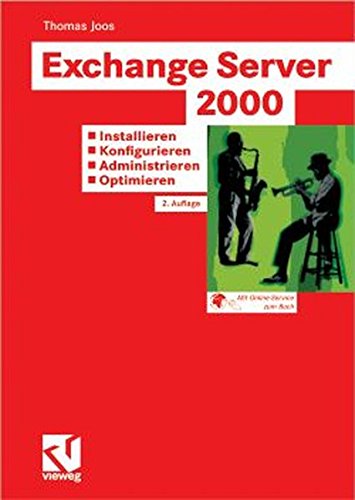 Exchange Server 2000: Installieren Konfigurieren Administrieren Optimieren: Tragfähige Konzepte Lösungen aus der Praxis für die Praxis Tuning und Fehlerbehandlung