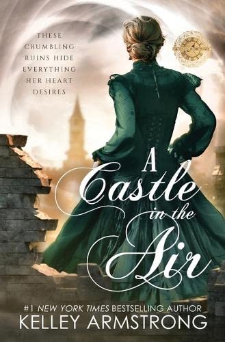Kelley Armstrong A Castle In The Air (A Stitch In Time, Band 3)