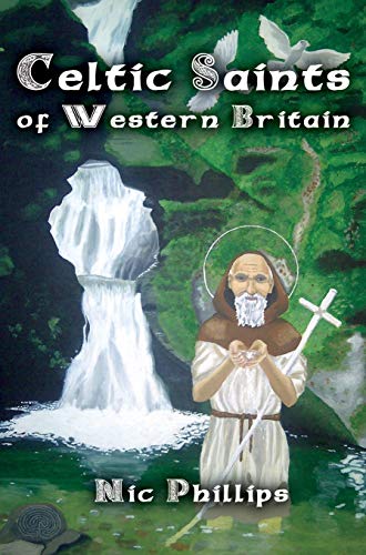 Celtic Saints of Western Britain (Primeiro Livro Da Trilogia de Neio Lúcio, Band 6)