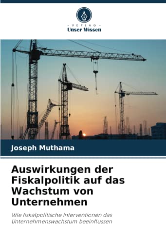 Auswirkungen der Fiskalpolitik auf das Wachstum von Unternehmen: Wie fiskalpolitische Interventionen das Unternehmenswachstum beeinflussen