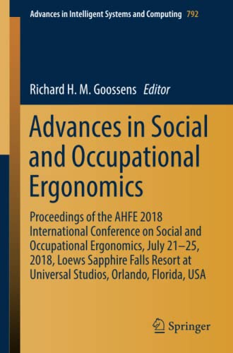 Advances in Social and Occupational Ergonomics: Proceedings of the AHFE 2018 International Conference on Social and Occupational Ergonomics, July ... Intelligent Systems and Computing, Band 792)