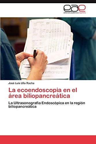 La ecoendoscopia en el área biliopancreática: La Ultrasonografía Endoscópica en la región biliopancreática