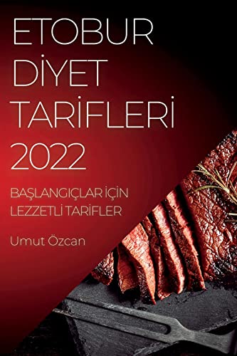ETOBUR D¿YET TAR¿FLER¿ 2022: BA¿LANGIÇLAR ¿ǿN LEZZETL¿ TAR¿FLER