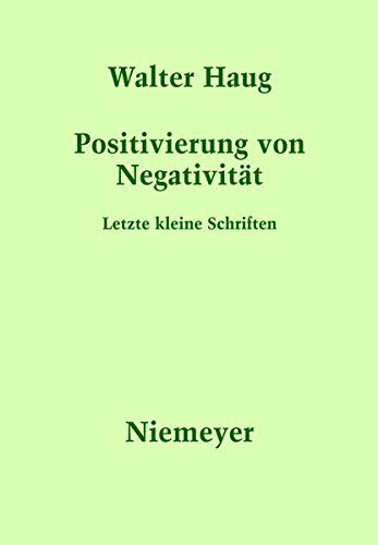 Positivierung von Negativität: Letzte kleine Schriften