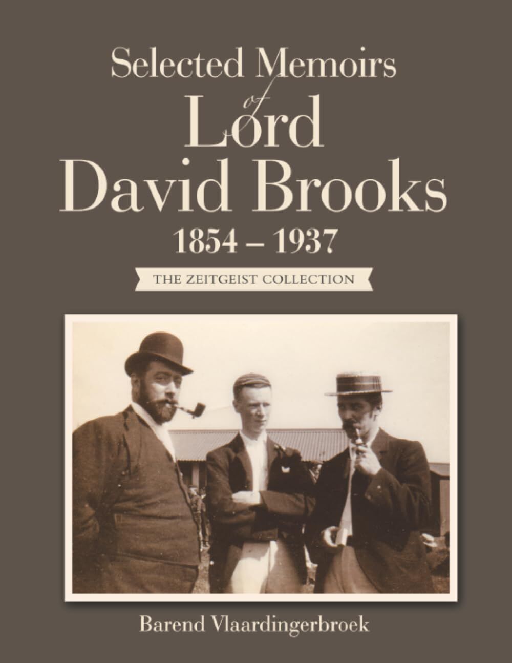 Selected Memoirs of Lord David Brooks 1854 - 1937
