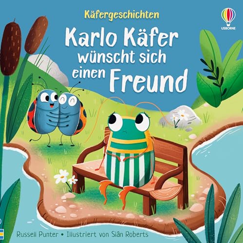 Käfergeschichten: Karlo Käfer wünscht sich einen Freund: Bilderbuch zum Thema Freundschaft – ab 2 Jahren