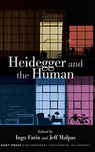 Heidegger and the Human (SUNY Series in Contemporary Continental Philosophy)