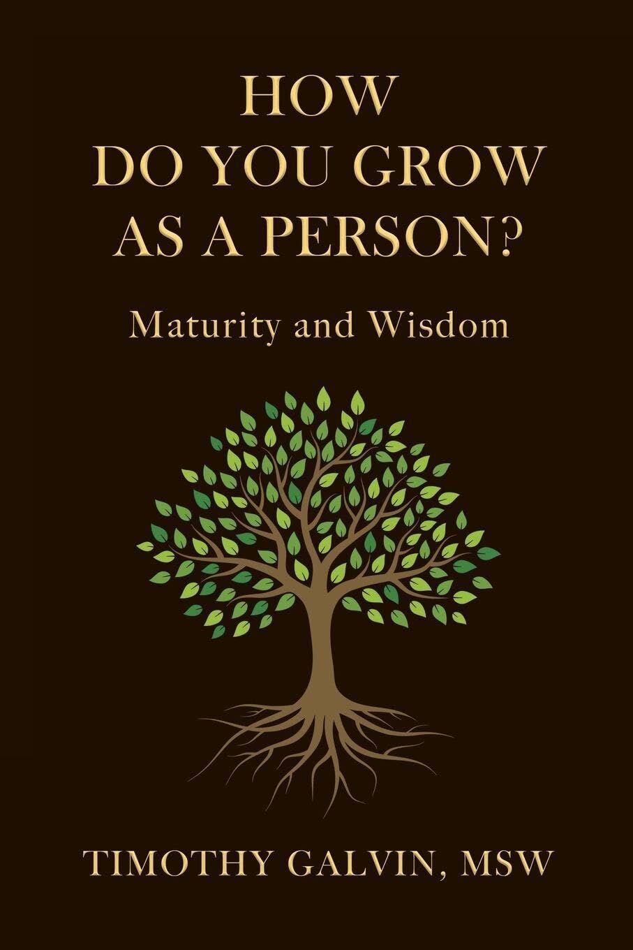 Timothy Galvin Msw How Do You Grow As A Person?