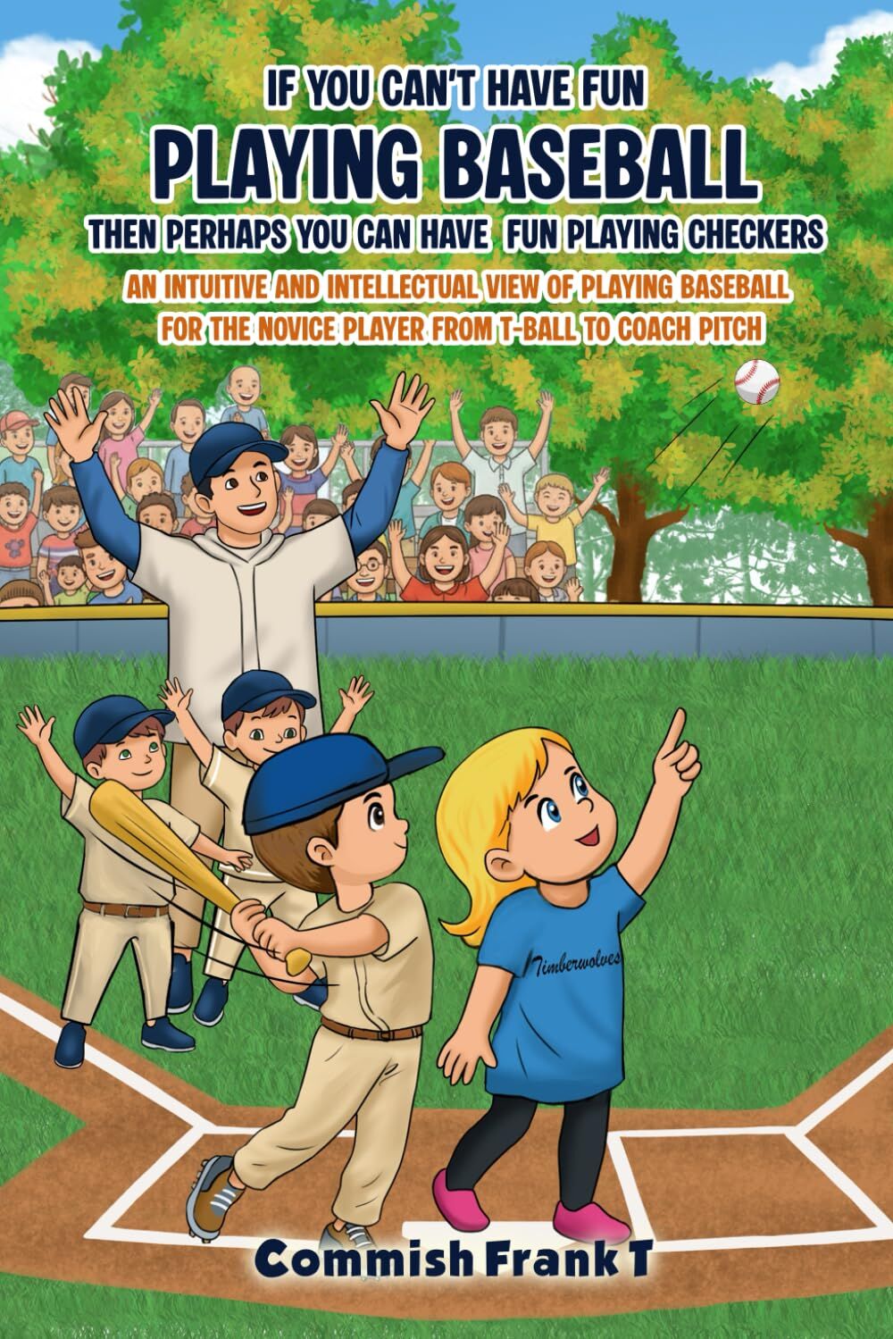 IF YOU CAN'T HAVE FUN PLAYING BASEBALL THEN PERHAPS YOU CAN HAVE FUN PLAYING CHECKERS