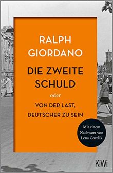 Die zweite Schuld: Oder Von der Last Deutscher zu sein