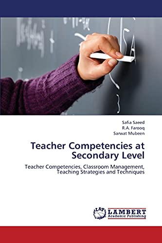 Teacher Competencies at Secondary Level: Teacher Competencies, Classroom Management, Teaching Strategies and Techniques