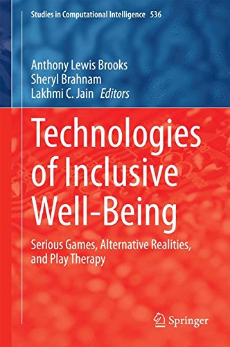 Technologies of Inclusive Well-Being: Serious Games, Alternative Realities, and Play Therapy (Studies in Computational Intelligence)