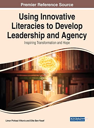Using Innovative Literacies to Develop Leadership and Agency: Inspiring Transformation and Hope