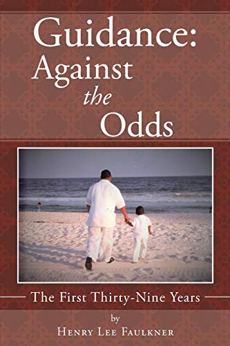 Guidance: Against the Odds: Against the Odds: The First Thirty-Nine Years