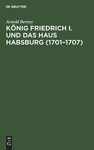 König Friedrich I. und das Haus Habsburg (1701–1707)