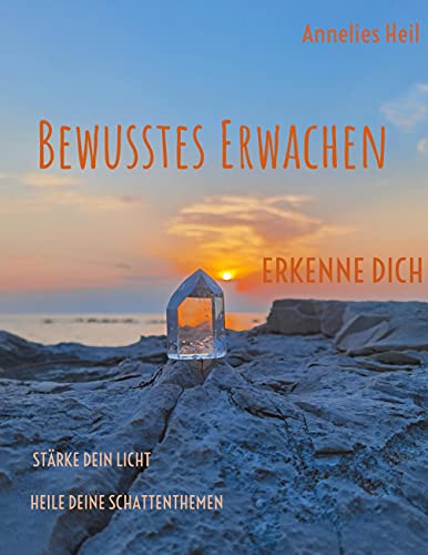 Bewusstes Erwachen: ERINNERE DICH Stärke dein Licht Heile deine Schattenthemen