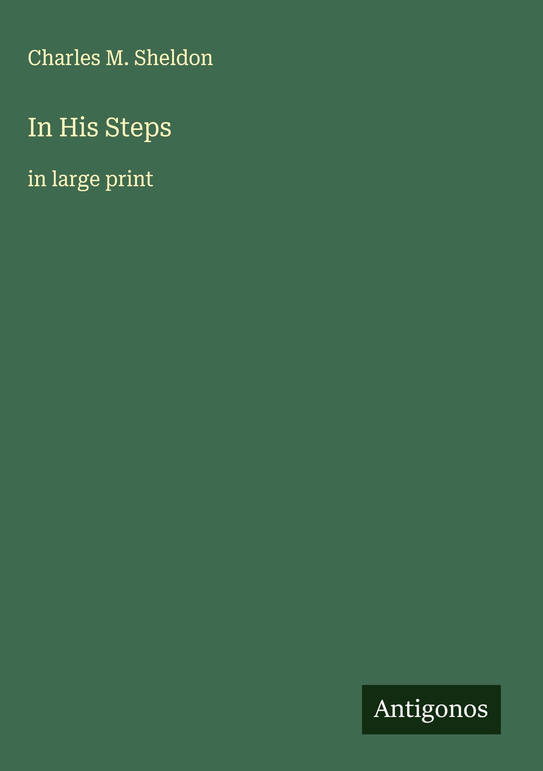 In His Steps: in large print