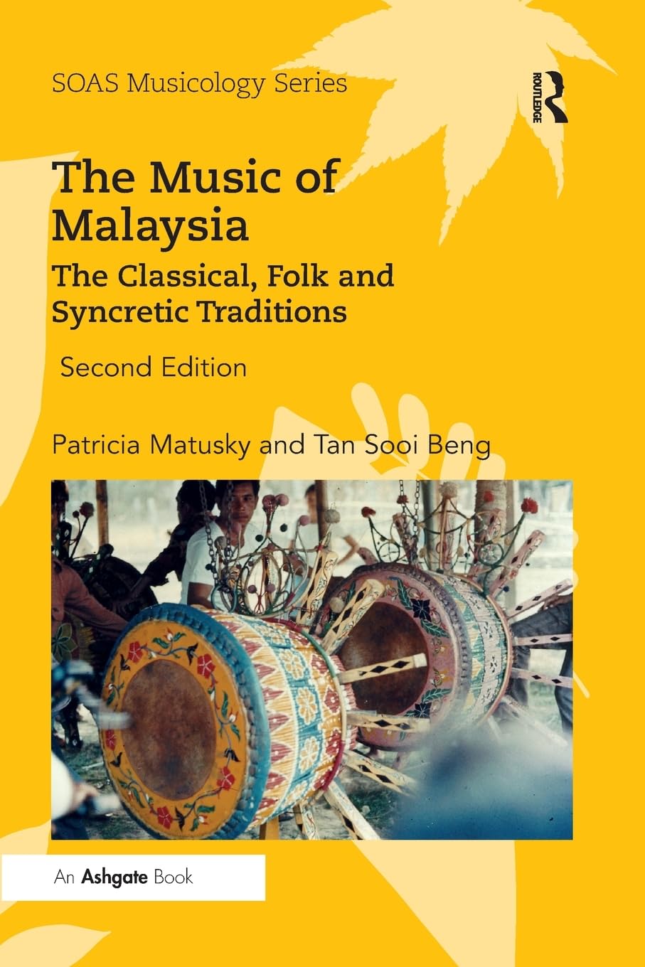 The Music of Malaysia: The Classical, Folk and Syncretic Traditions (Soas Studies in Music)