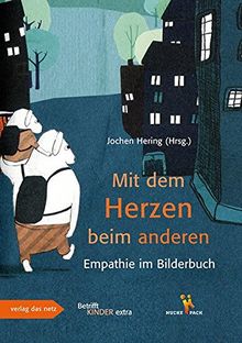 Mit dem Herzen beim anderen: Empathie im Bilderbuch