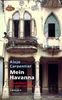 Mein Havanna: Geschichten über die Liebe zur Stadt