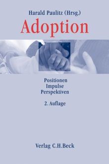 Adoption: Positionen, Impulse, Perspektiven: Positionen - Impulse - Perspektiven. Ein Praxishandbuch