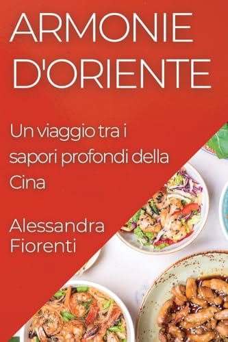 Armonie d'Oriente: Un viaggio tra i sapori profondi della Cina