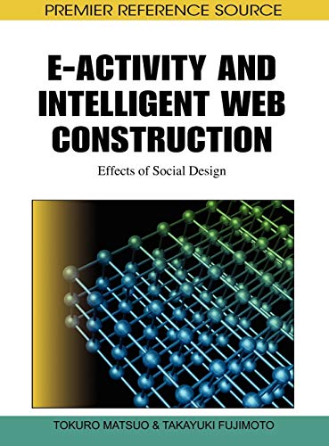 E-Activity and Intelligent Web Construction: Effects of Social Design (Advances in Web Technologies and Engineering)