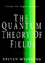Steven Weinberg The Quantum Theory Of Fields, Volume 3, Supersymmetry