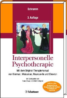 Interpersonelle Psychotherapie: Mit dem Original-Therapiemanual von Klerman, Weissman, Rounsaville und Chevron