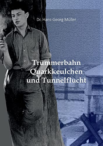 Trümmerbahn, Quarkkeulchen und Tunnelflucht: Die mit einem Augenzwinkern erzählte wahre Geschichte einer geglückten Flucht von Ost- nach Westberlin