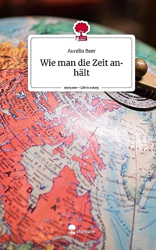 Wie man die Zeit anhält. Life is a Story - story.one