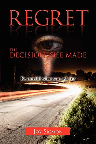 REGRET: The Decision She Made