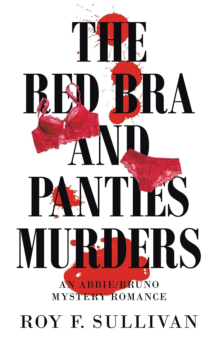 The Red Bra and Panties Murders: An Abbie/Bruno Mystery Romance