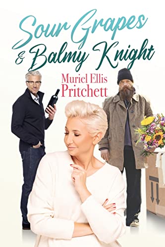 Sour Grapes & Balmy Knight (Feisty Women's Fiction)