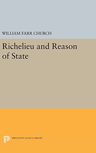 Richelieu and Reason of State (Princeton Legacy Library, Band 1344)