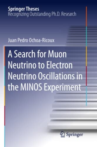 A Search for Muon Neutrino to Electron Neutrino Oscillations in the MINOS Experiment (Springer Theses)