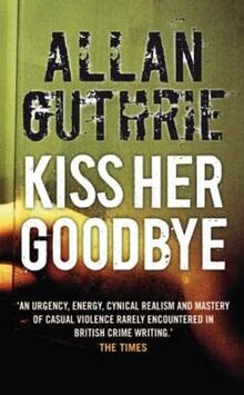 Kiss Her Goodbye von Guthrie, Allan | Buch | Zustand sehr gut