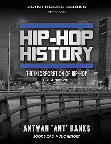 unbekannt Hip-Hop History (Book 3 Of 3), The Incorporation Of Hip-Hop, Circa 2000 -2010