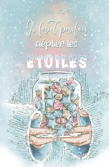 Il faut parfois déplier les étoiles (Les étoiles de décembre, Band 1)