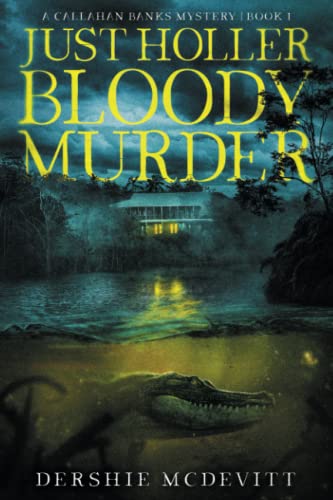 Just Holler Bloody Murder (Callahan Banks Mystery, Band 1)