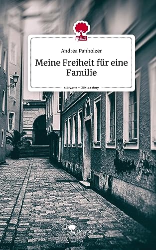 Meine Freiheit für eine Familie. Life is a Story - story.one