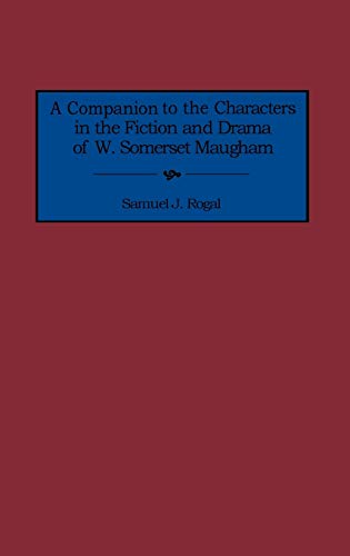 A Companion to the Characters in the Fiction and Drama of W. Somerset Maugham (Bibliographies and Indexes in American)
