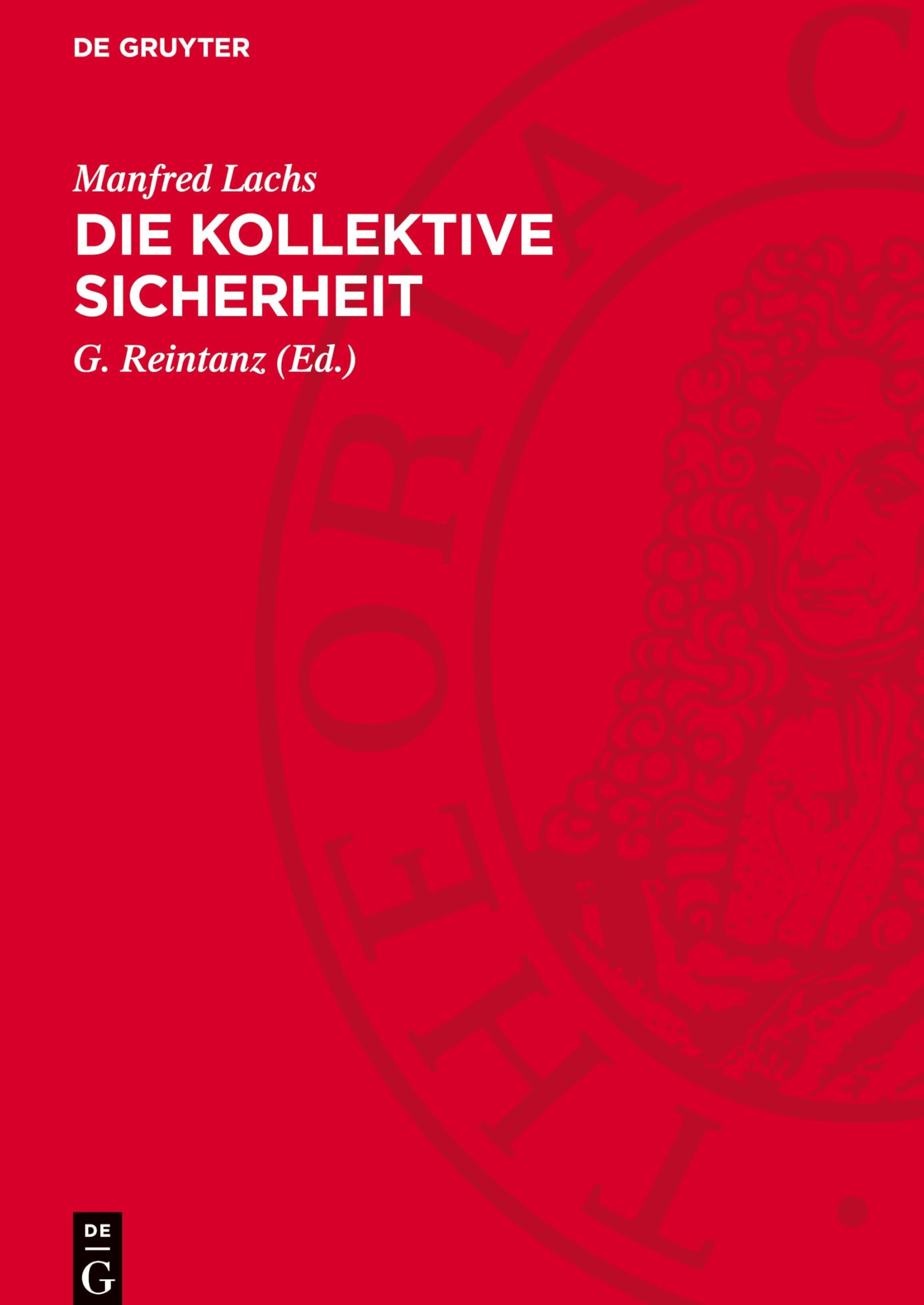 Manfred Lachs Die Kollektive Sicherheit, Das System Der Kollektiven Sicherheit Und Die Fragen Der Gewährleistung Der Sicherheit Der Welt