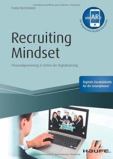 Recruiting Mindset - inkl. Augmented-Reality-App: Personalgewinnung in Zeiten der Digitalisierung (Haufe Fachbuch)