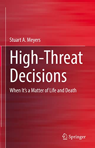 High-Threat Decisions: When It’s a Matter of Life and Death