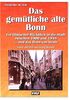 Das gemütliche alte Bonn. Ein filmischer Rückblick in die Stadt zwischen 1900 und 1948 - Videofilm
