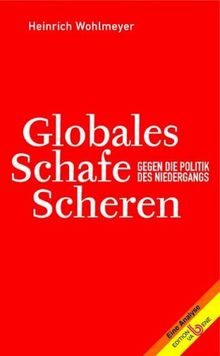 Globales Schafe Scheren. Gegen eine Politik des Niedergangs. Eine Analyse