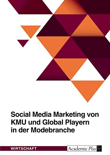 Social Media Marketing von KMU und Global Playern in der Modebranche