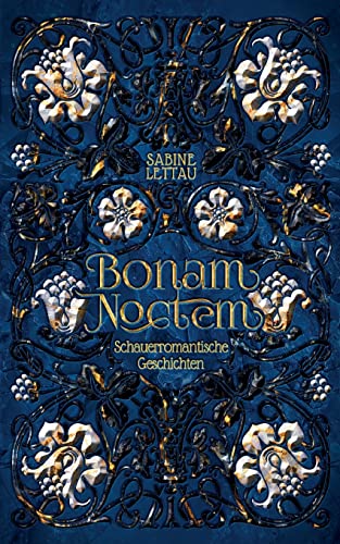 Bonam Noctem: Schauerromantische Geschichten