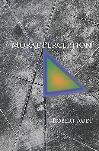 Robert Audi Moral Perception (Soochow University Lectures In Philosophy)
